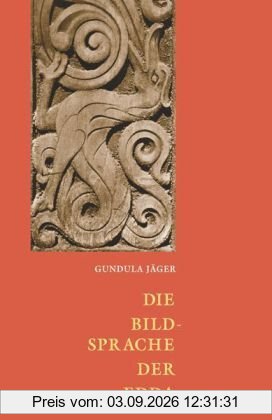 Die Bildsprache der Edda: Nordisch-germanische Mythologie in ihrer Bedeutung für die Gegenwart