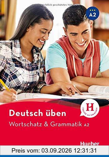 Wortschatz & Grammatik A2: Buch (Deutsch üben - Wortschatz & Grammatik)