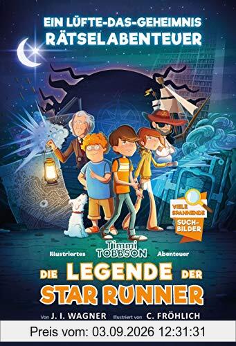Die Legende der Star Runner: Ein Timmi Tobbson Rätselabenteuer (mit vielen spannenden Suchbildern)