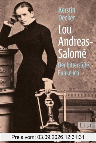 Lou Andreas-Salomé: Der bittersüße Funke Ich