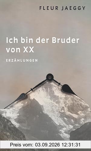 Ich bin der Bruder von XX: Erzählungen | Die internationale Neuentdeckung einer großen Autorin