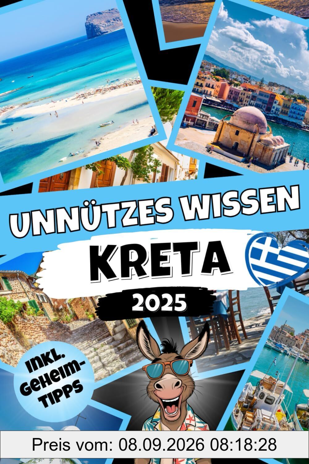 Unnützes Wissen Kreta: Der etwas andere Kreta-Reiseführer mit über 260 kuriosen Fakten für echte Insel-Fans
