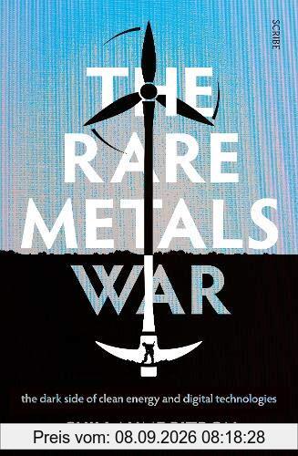 The Rare Metals War: The dark side of clean energy and digital technologies