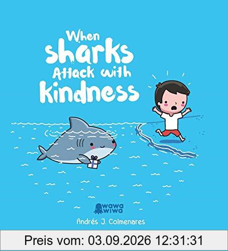 When Sharks Attack With Kindness