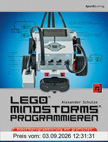 LEGO® MINDSTORMS® programmieren: Robotikprogrammierung mit grafischen Blöcken, Basic und Java für LEGO EV3