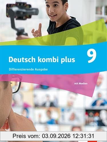 Deutsch kombi plus 9. Differenzierende Ausgabe: Schulbuch mit Medien Klasse 9 (Deutsch kombi plus. Differenzierende Ausgabe ab 2021)