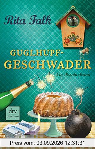 Guglhupfgeschwader: Der zehnte Fall für den Eberhofer Ein Provinzkrimi (Franz Eberhofer)