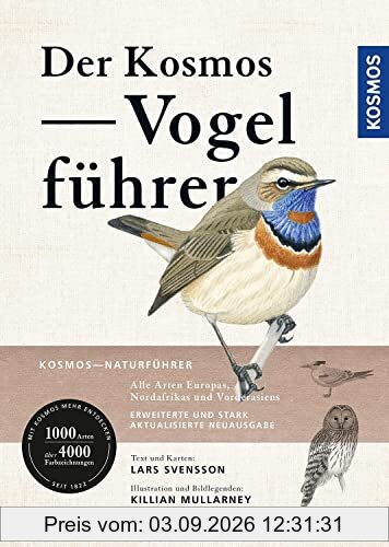 Der Kosmos Vogelführer: Alle Arten Europas, Nordafrikas und Vorderasiens