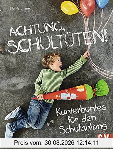 Achtung, Schultüten!: Kunterbuntes für den Schulanfang