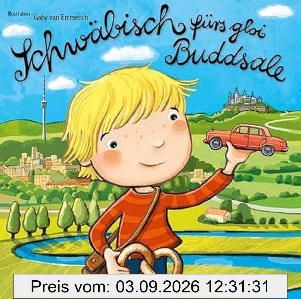 Schwäbisch fürs gloi Buddsale