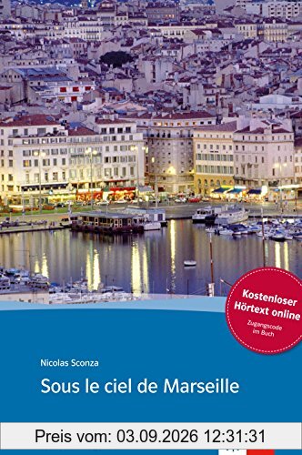 Sous le ciel de Marseille: Buch + Audio online. Französische Lektüre für das 4. und 5. Lernjahr. Mit Annotationen (collection enigma)