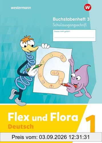 Flex und Flora - Ausgabe 2021: Buchstabenheft 3 (Schulausgangsschrift) Verbrauchsmaterial