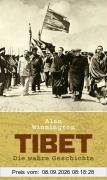Tibet: Die wahre Geschichte