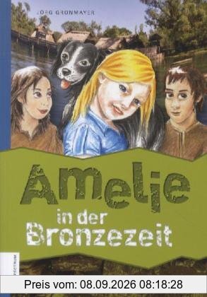 Amelie in der Bronzezeit