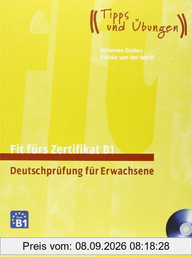 Fit fürs Zertifikat B1, Deutschprüfung für Erwachsene: Deutsch als Fremdsprache / Lehrbuch mit zwei integrierter Audio-CD