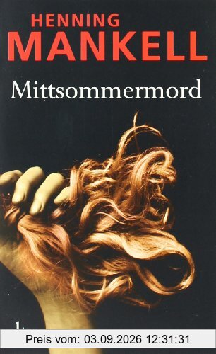 Mittsommermord: Kurt Wallanders 7. Fall: Kriminalroman