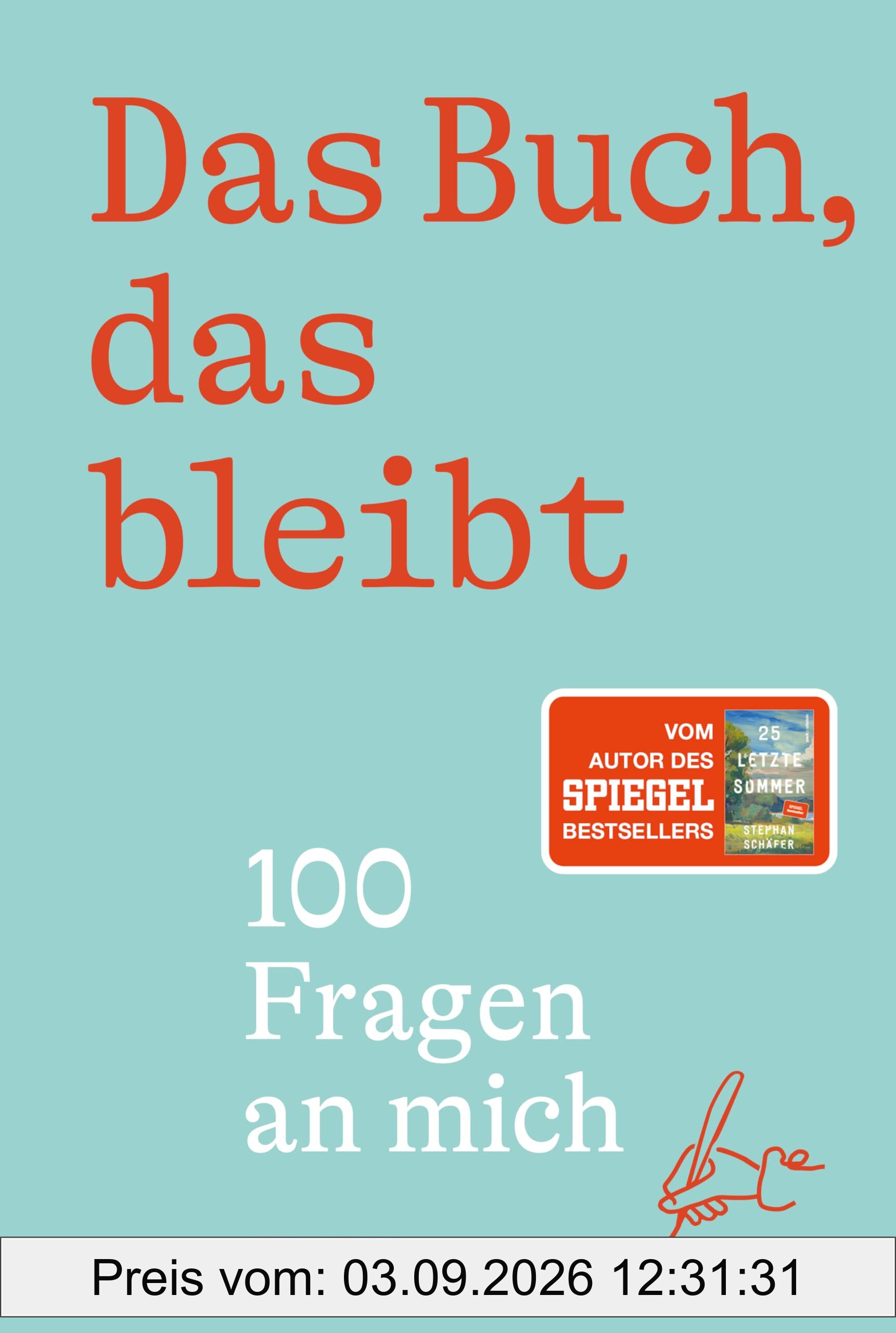 Das Buch, das bleibt: 100 Fragen an mich | Das Geschenk des Jahres - vom Autor des SPIEGEL-Bestsellers 25 letzte Sommer (Lebensfragen)