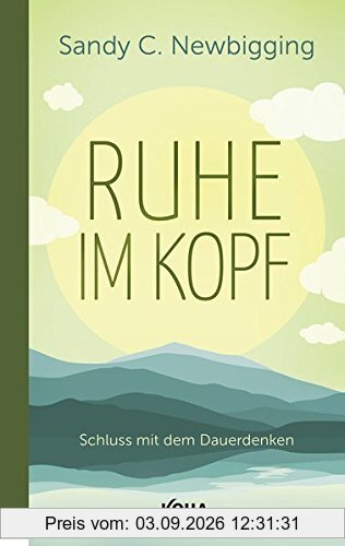 Ruhe im Kopf - Schluss mit dem Dauerdenken