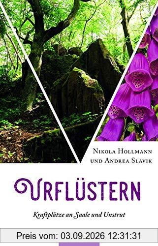 Urflüstern - Kraftplätze an Saale und Unstrut: Wanderführer