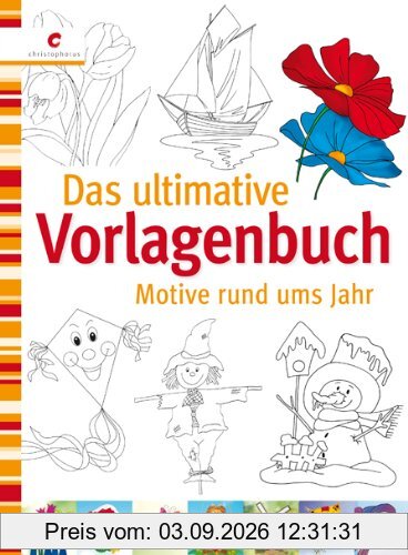 Das ultimative Vorlagenbuch: Motive rund ums Jahr