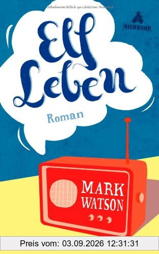 Elf Leben: Roman