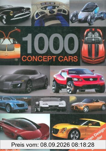 1000 Concept Cars: Ideen, Entwicklungen, Utopien