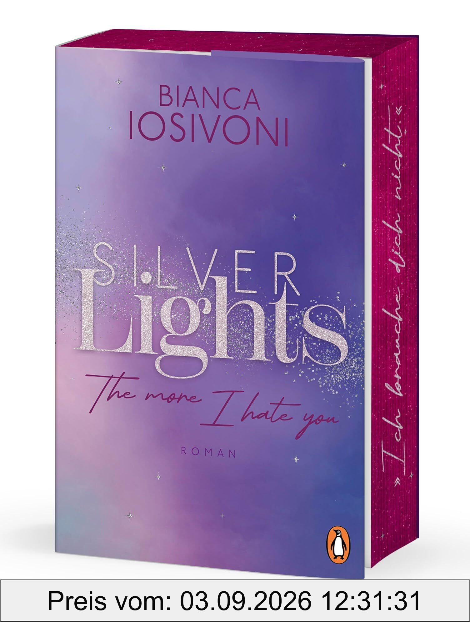 Silver Lights - The more I hate you: Roman - Der Auftakt der prickelnden Haters-to-Lovers Fake Dating Romance.