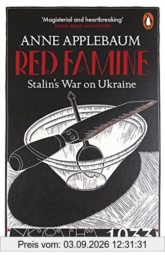 Red Famine: Stalin's War on Ukraine
