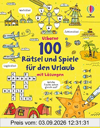 100 Rätsel und Spiele für den Urlaub: mit Lösungen (Usborne Knobelbücher)