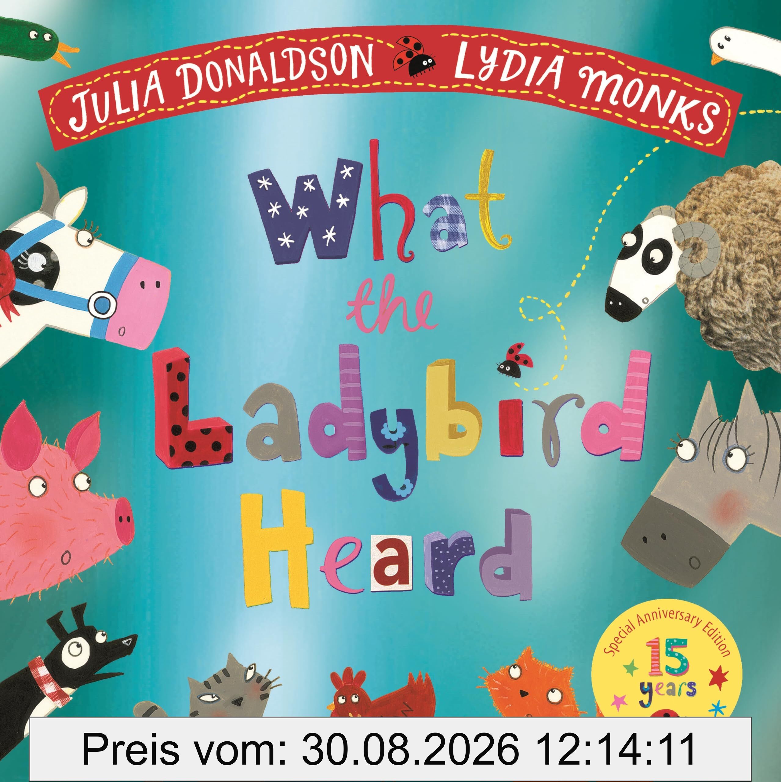 What the Ladybird Heard 15th Anniversary Edition: with a shiny blue foil cover and bonus material from the creators!
