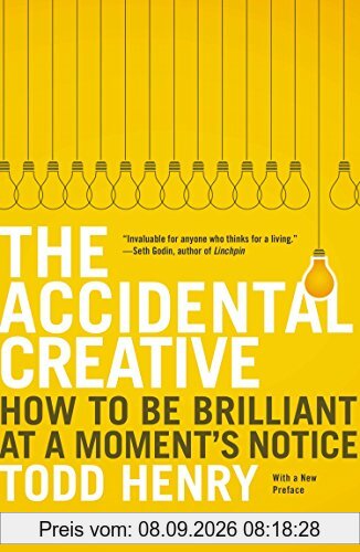 The Accidental Creative: How to Be Brilliant at a Moment's Notice