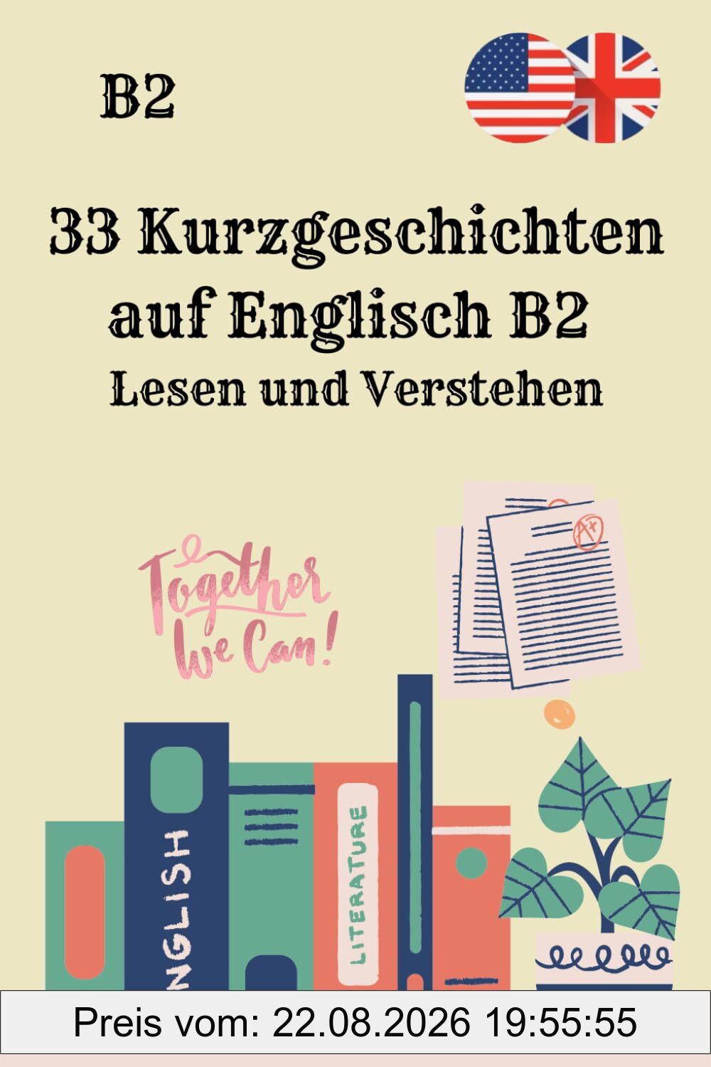 33 Kurzgeschichten auf Englisch B2 Lesen und Verstehen: Für mehr Leseverständnis, Wortschatz, Sprachgefühl und einfache Englisch-Übungen für Erwachsene und Schüler.