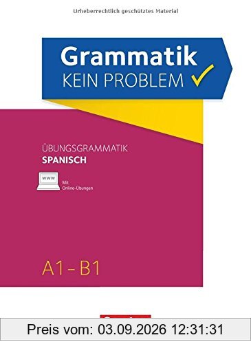 Grammatik - kein Problem: A1-B1 - Spanisch: Übungsbuch