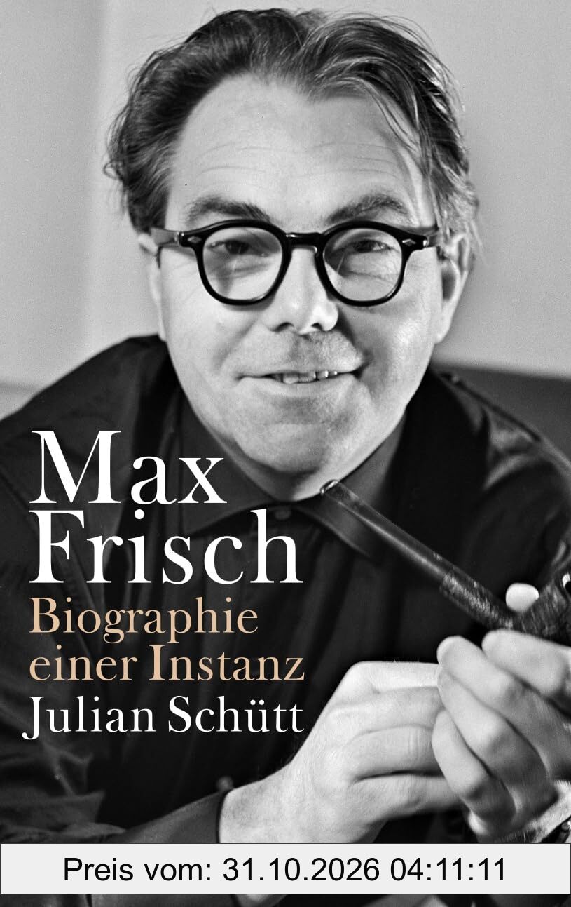 Max Frisch: Biographie einer Instanz. 1955-1991 (Max-Frisch-Biographie 2)