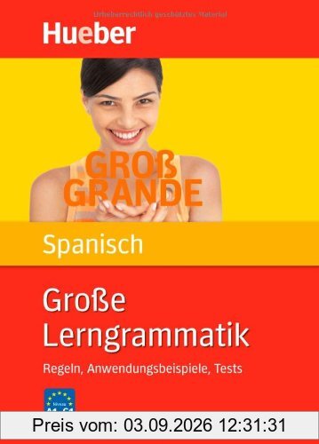 Große Lerngrammatik Spanisch: Regeln, Anwendungsbeispiele, Tests