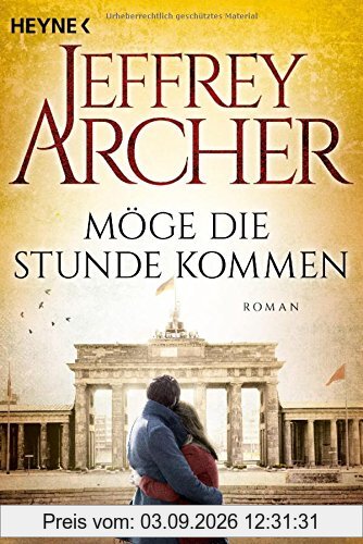 Möge die Stunde kommen: Die Clifton Saga 6 - Roman