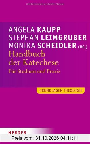 Handbuch der Katechese: Für Studium und Praxis (Grundlagen Theologie)