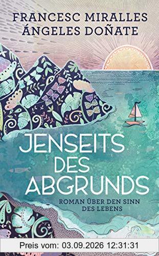 Jenseits des Abgrunds: Roman über den Sinn des Lebens