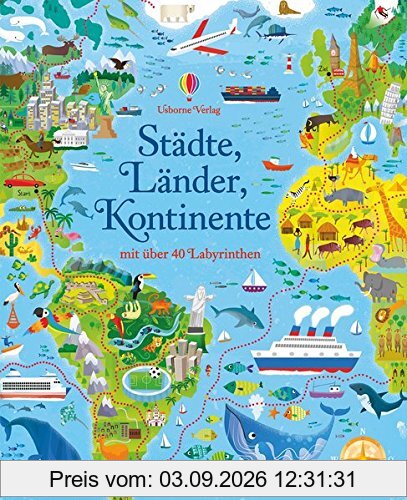 Städte, Länder, Kontinente: mit über 40 Labyrinthen