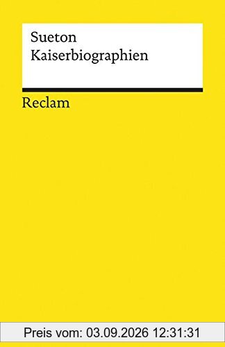 Kaiserbiographien: Gesamtausgabe (Reclams Universal-Bibliothek)