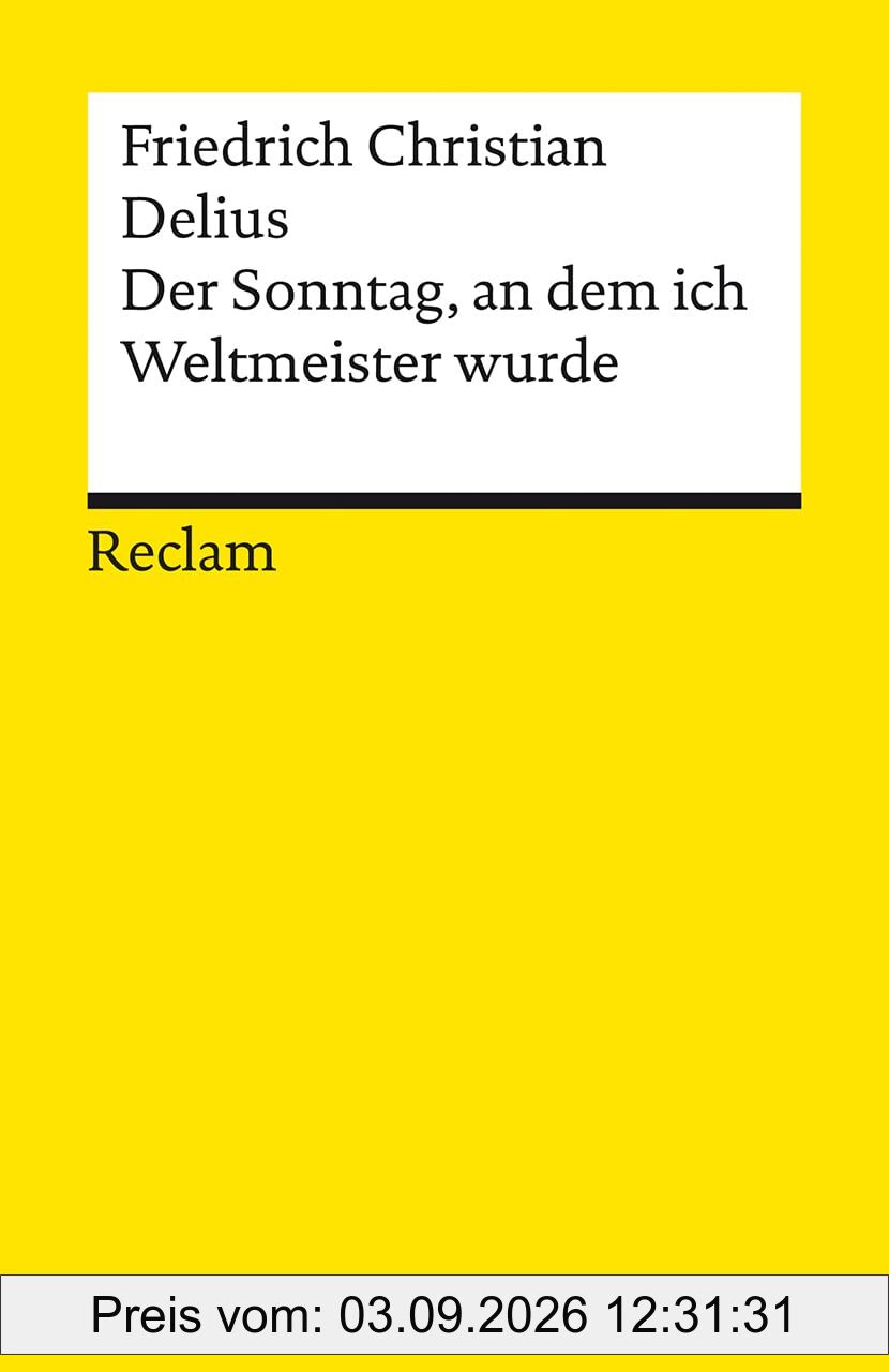 Der Sonntag, an dem ich Weltmeister wurde. Erzählung: Ein moderner Klassiker (Reclams Universal-Bibliothek)