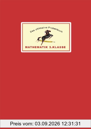 Das ultimative Probenbuch Mathematik 3. Klasse