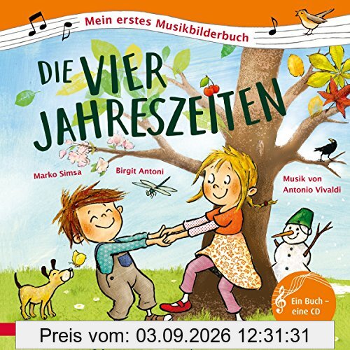 Die vier Jahreszeiten: Eine Geschichte zur Musik von Antonio Vivaldi