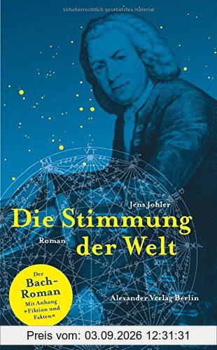 Die Stimmung der Welt: Der Bach-Roman