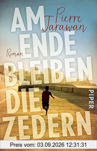 Am Ende bleiben die Zedern: Roman