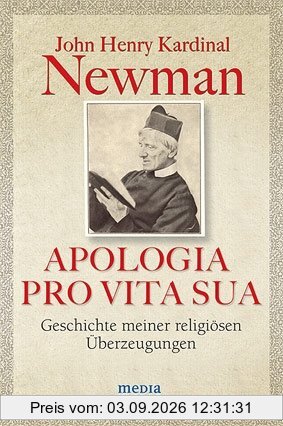 APOLOGIA PRO VITA SUA: Geschichte meiner religiösen Überzeugungen