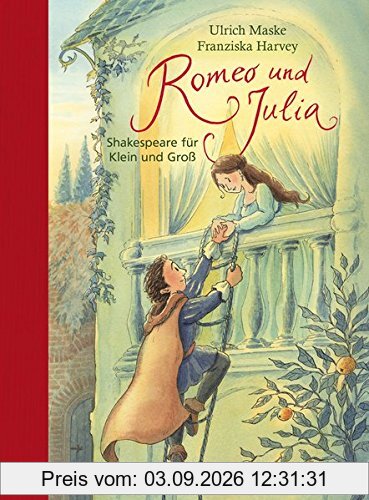 Romeo und Julia: Shakespeare für Klein und Groß
