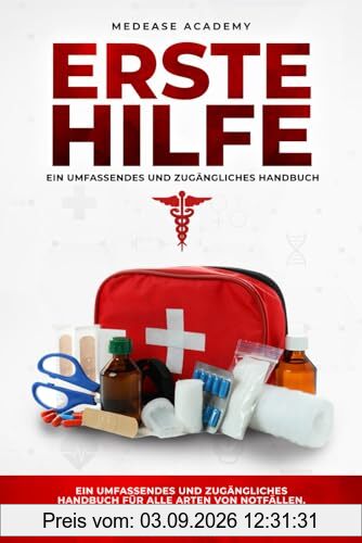 Erste Hilfe: Ein Umfassendes und Zugängliches Handbuch für alle Arten von Notfällen, von Kleinen Unfällen bis zu Kritischen Situationen, mit Klaren und Praktischen Interventionsstrategien