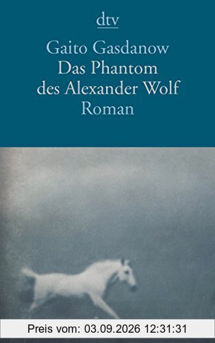 Das Phantom des Alexander Wolf: Roman