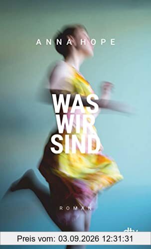 Was wir sind: Roman